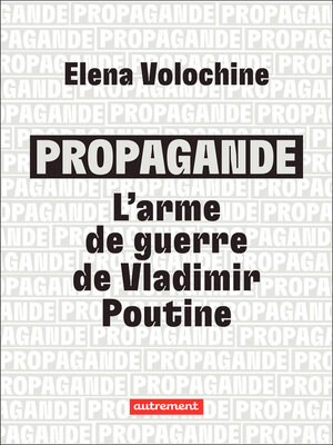 cover image of Propagande. L'arme de guerre de Vladimir Poutine